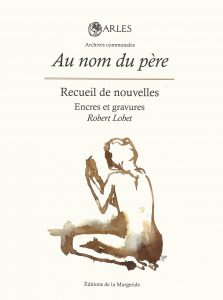Couverture recueil nouvelles "Au nom du père" Arles se livre 2018